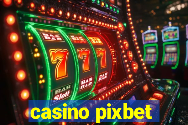 casino pixbet