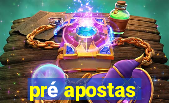 pré apostas