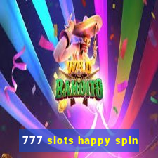 777 slots happy spin