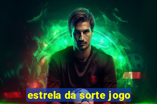 estrela da sorte jogo