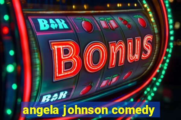 angela johnson comedy