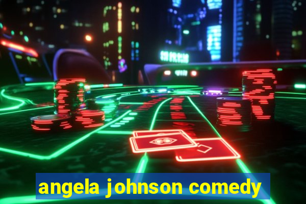 angela johnson comedy