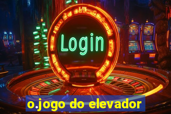 o.jogo do elevador