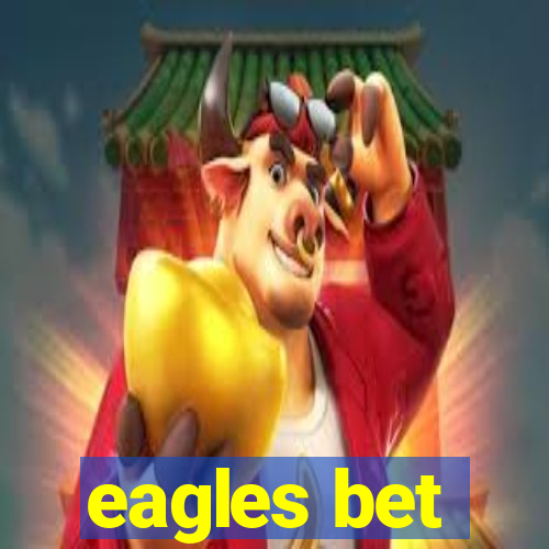 eagles bet