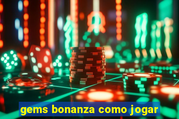 gems bonanza como jogar