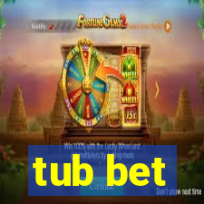 tub bet