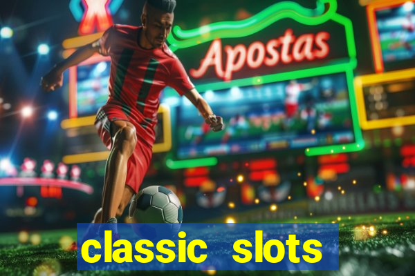 classic slots casino 7a8v