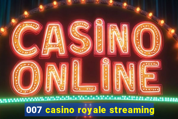 007 casino royale streaming