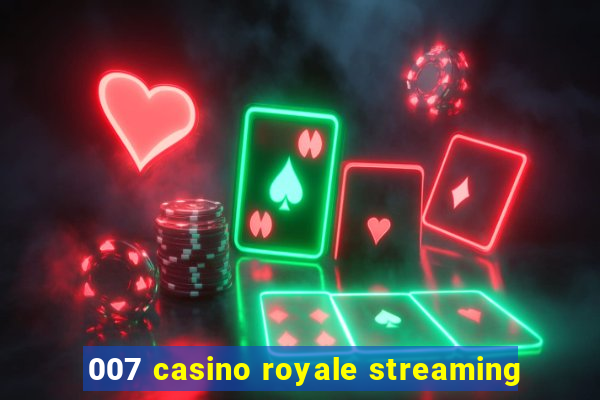 007 casino royale streaming