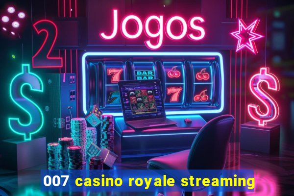 007 casino royale streaming