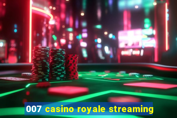 007 casino royale streaming