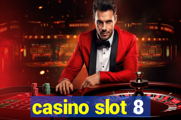 casino slot 8