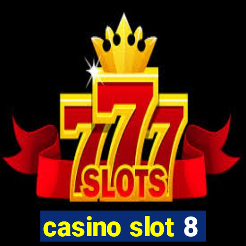 casino slot 8