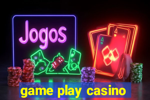 game play casino