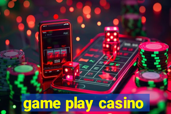 game play casino