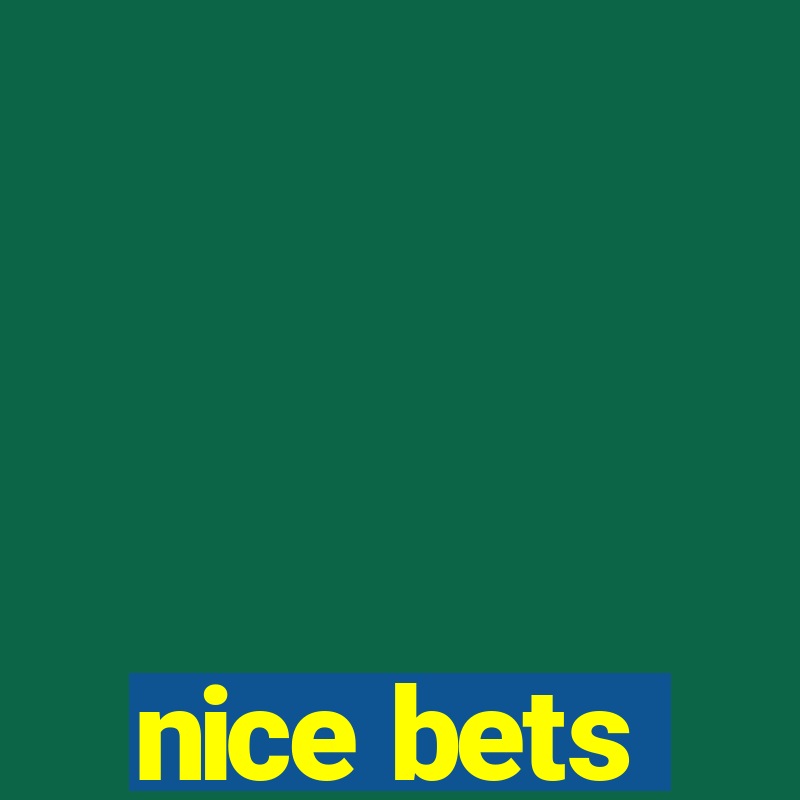 nice bets