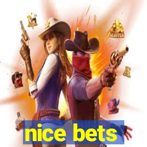 nice bets