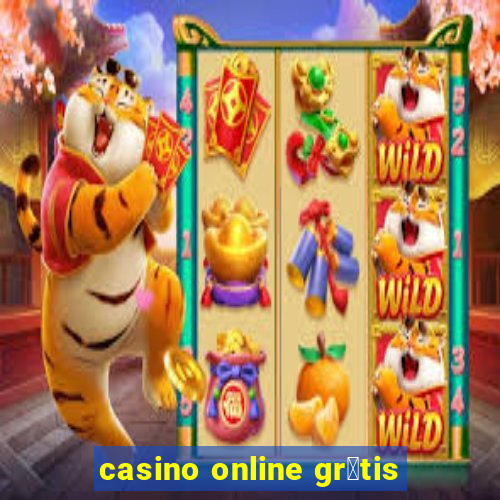 casino online gr谩tis