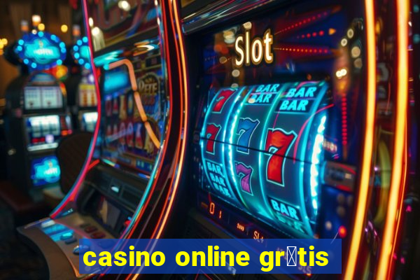 casino online gr谩tis