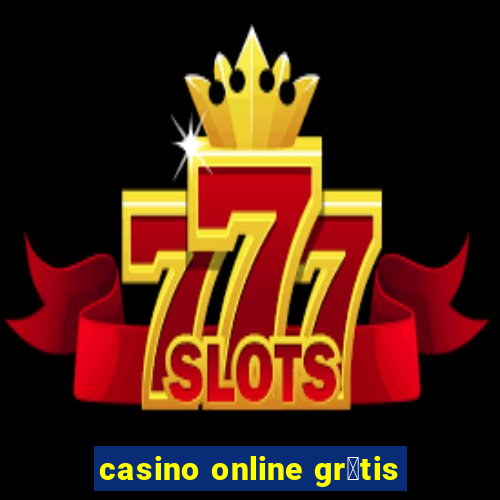 casino online gr谩tis