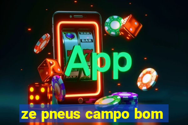 ze pneus campo bom