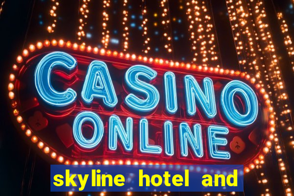 skyline hotel and casino henderson