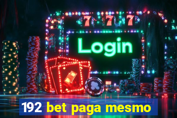 192 bet paga mesmo