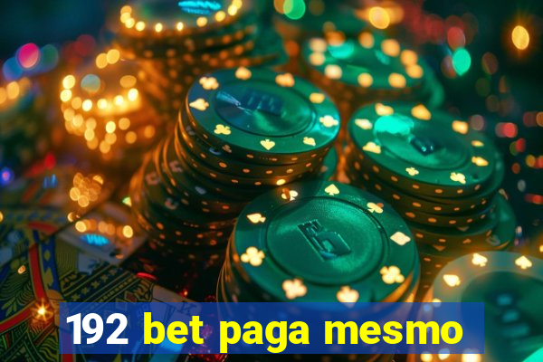 192 bet paga mesmo