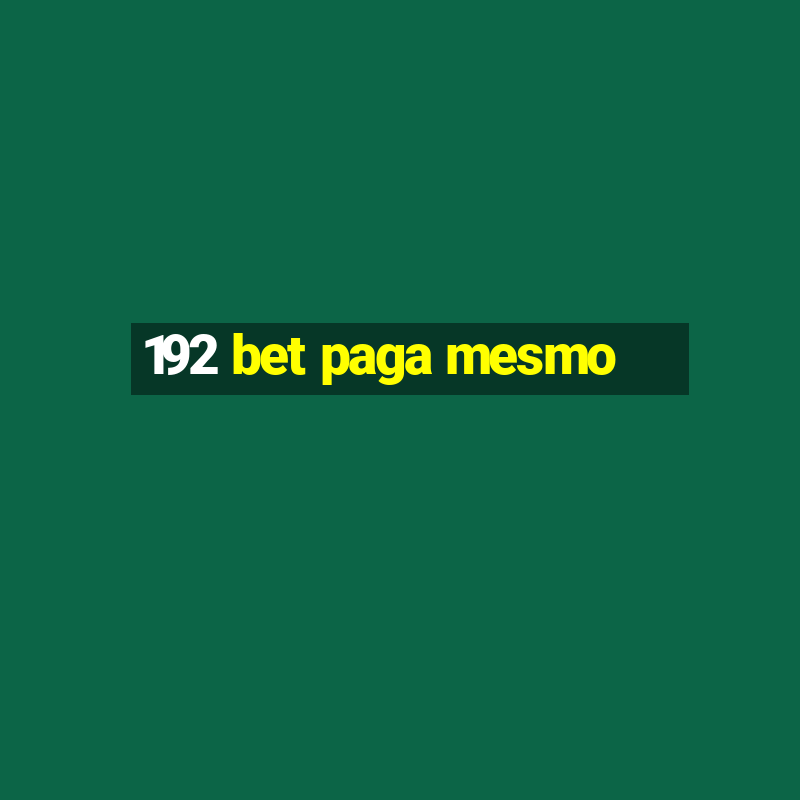 192 bet paga mesmo