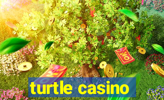 turtle casino