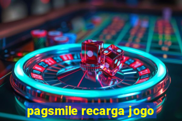 pagsmile recarga jogo