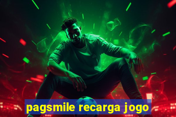 pagsmile recarga jogo