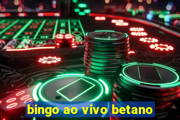 bingo ao vivo betano