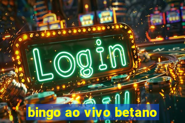 bingo ao vivo betano