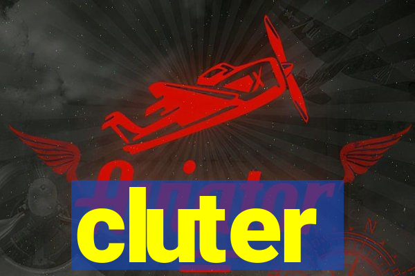 cluter