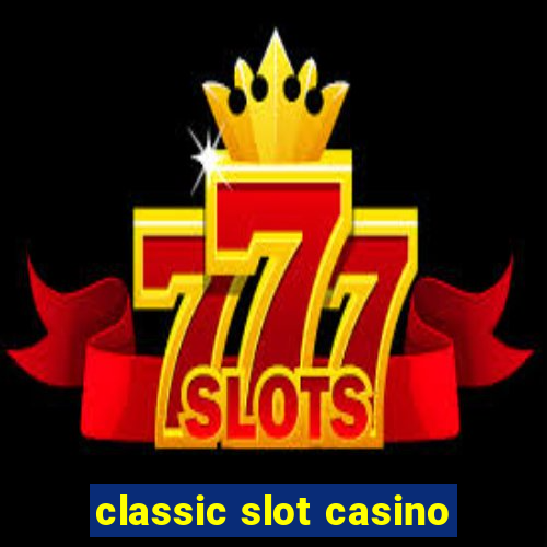 classic slot casino