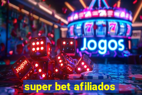 super bet afiliados