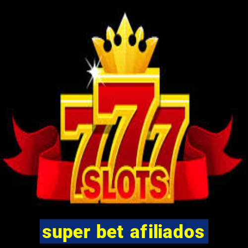 super bet afiliados