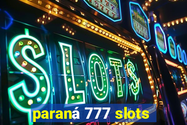 paraná 777 slots