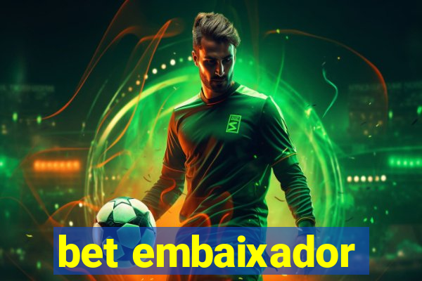 bet embaixador