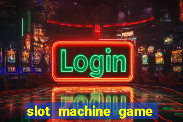 slot machine game for free