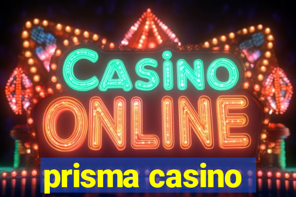 prisma casino