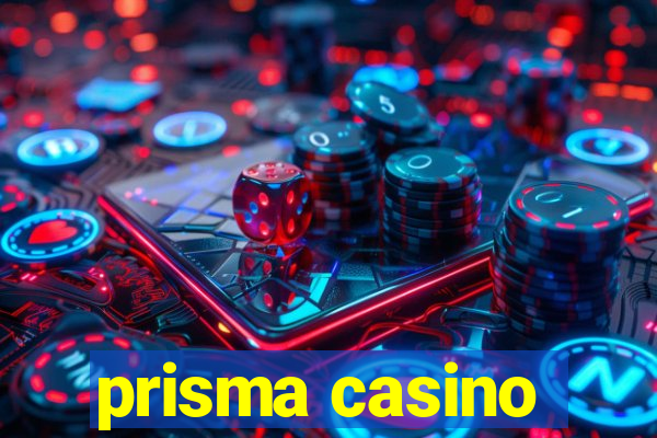 prisma casino