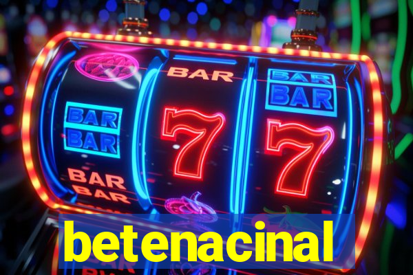 betenacinal