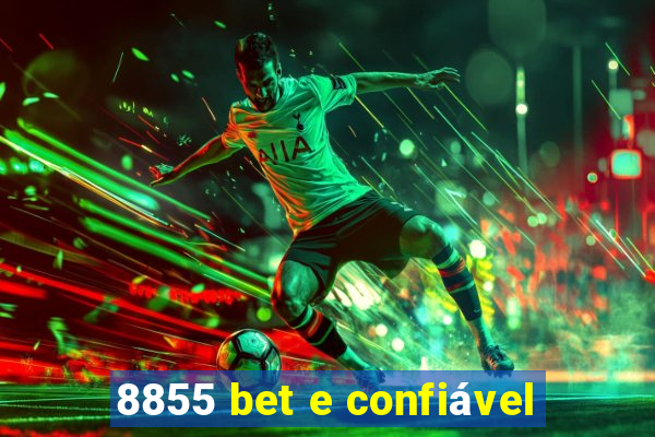 8855 bet e confiável