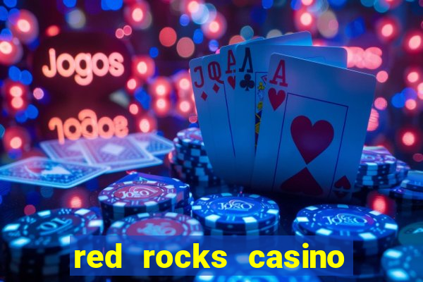 red rocks casino and resort