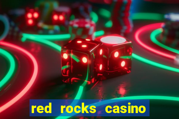 red rocks casino and resort