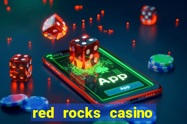 red rocks casino and resort