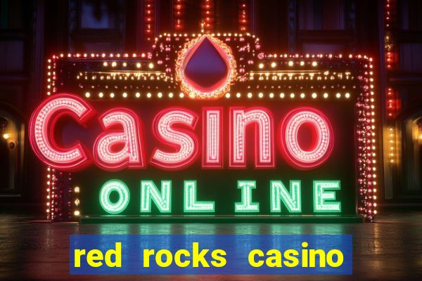 red rocks casino and resort