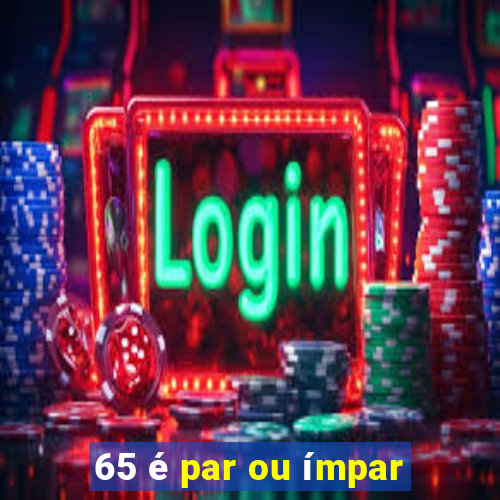 65 é par ou ímpar